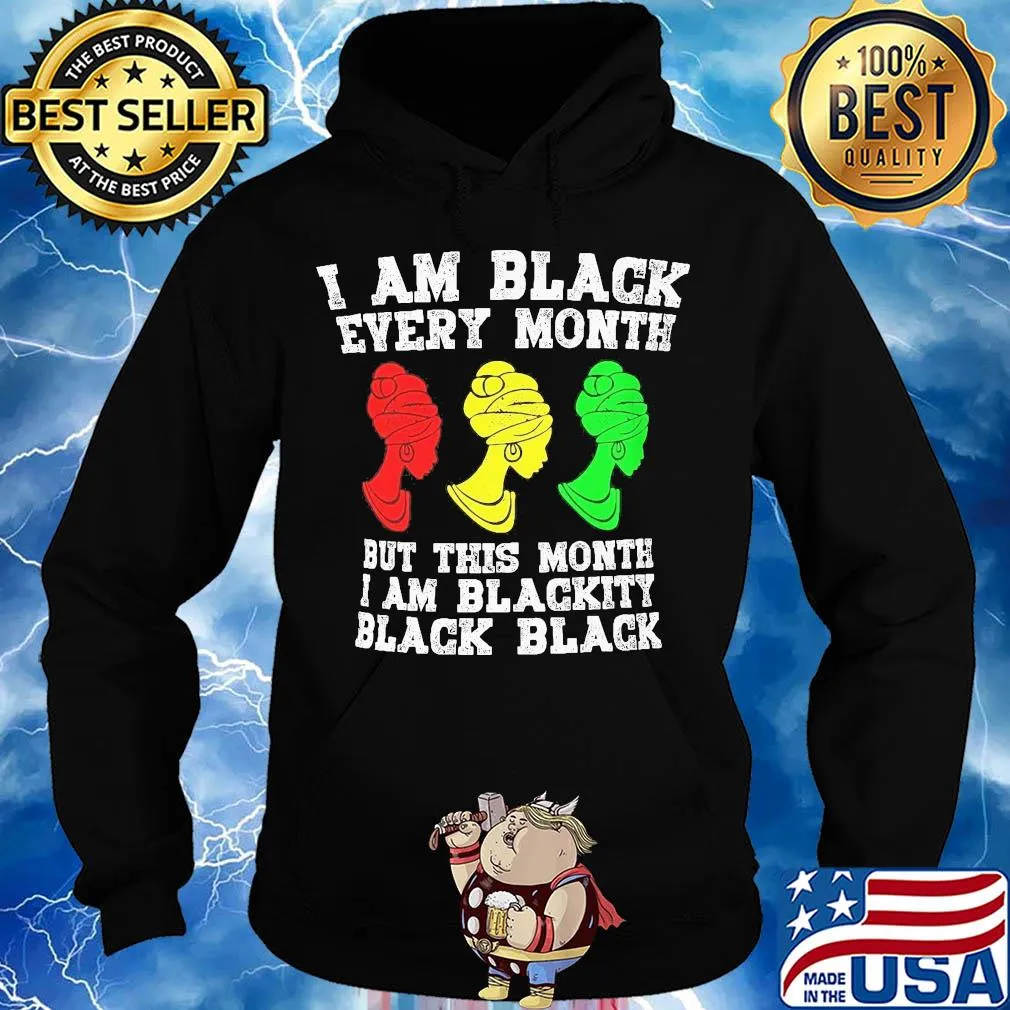 I am black every month but this month I am blackity black woman s Hoodie