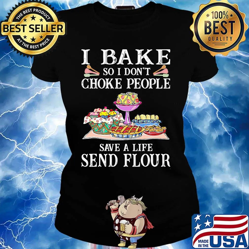 I bake so i don't choke people save a life send flour cake black s Ladies tee