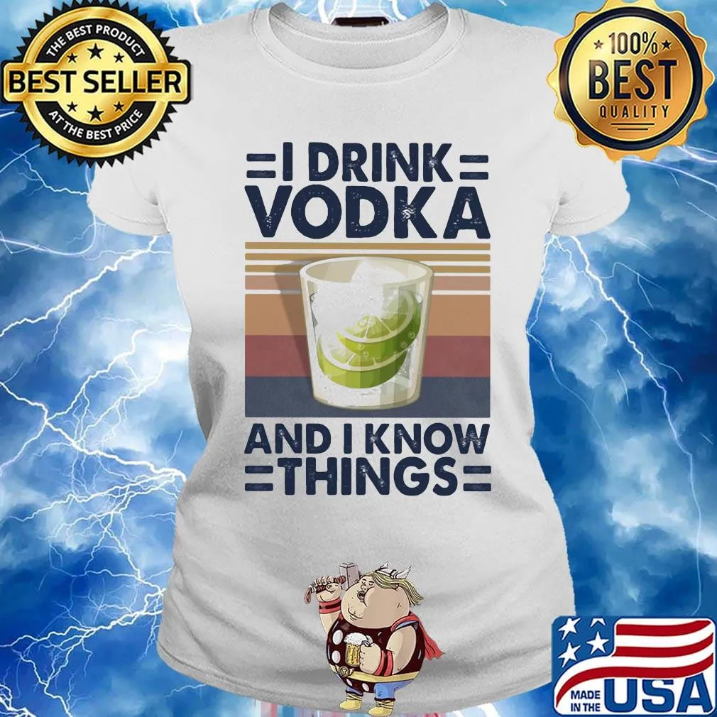 I Drink Vodka And I Know Things Lemon Vintage Retro Shirt Ladies tee
