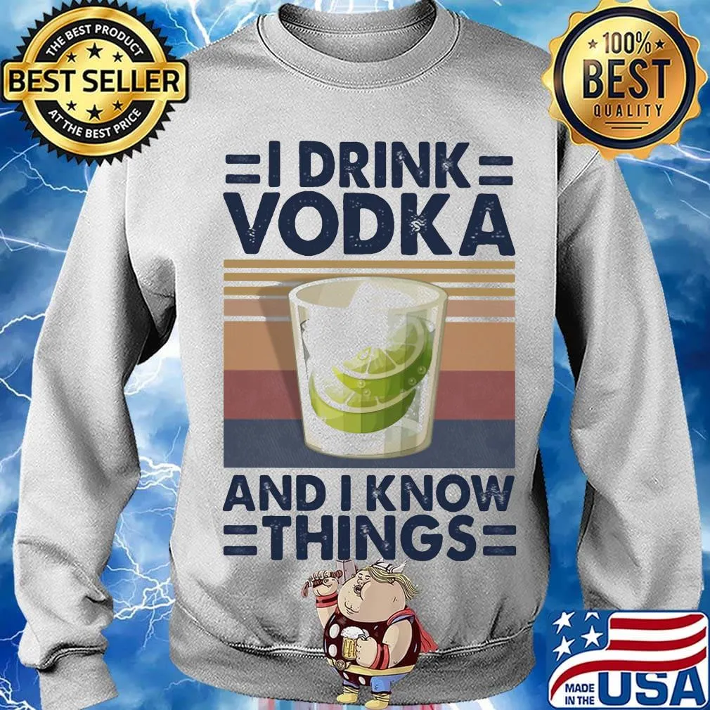 I Drink Vodka And I Know Things Lemon Vintage Retro Shirt Sweater