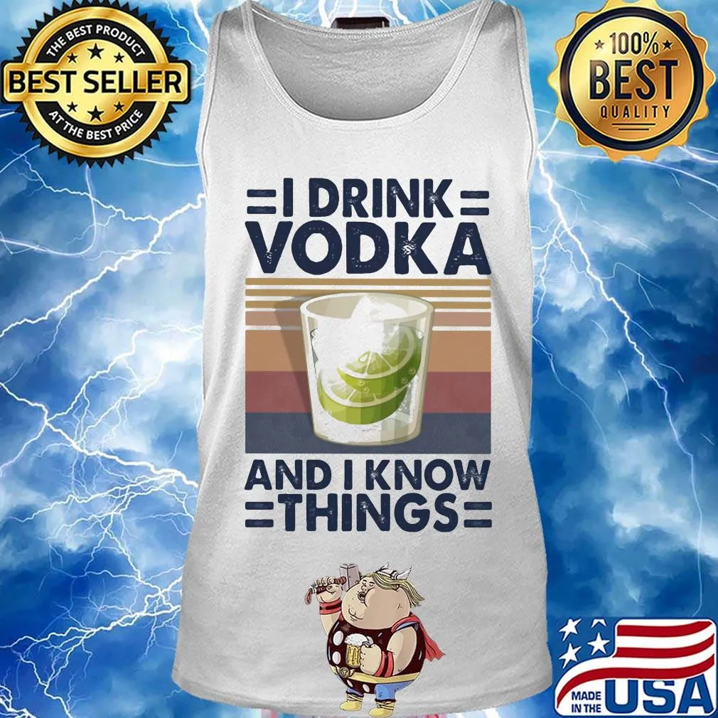 I Drink Vodka And I Know Things Lemon Vintage Retro Shirt Tank top