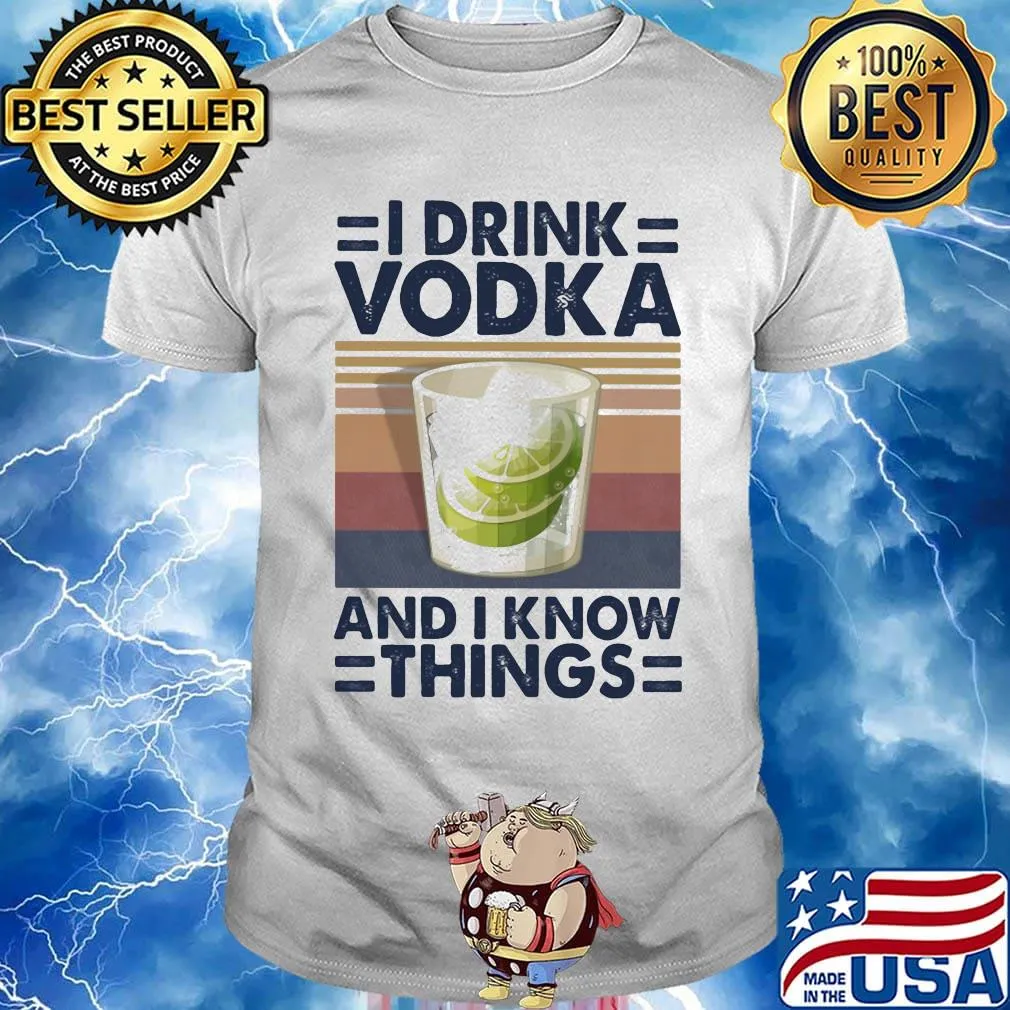 I Drink Vodka And I Know Things Lemon Vintage Retro Shirt