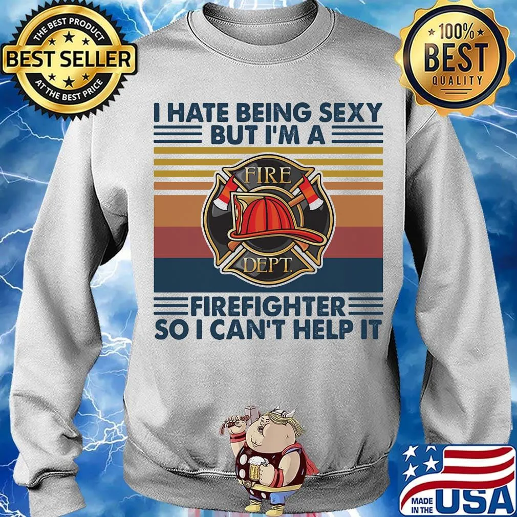 I hate being sexy but I'm a firefighter so I can't help it vintage retro s Sweater