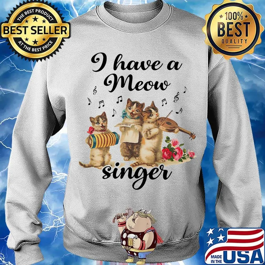 I Have a Meow Singer Cat Shirt Sweater