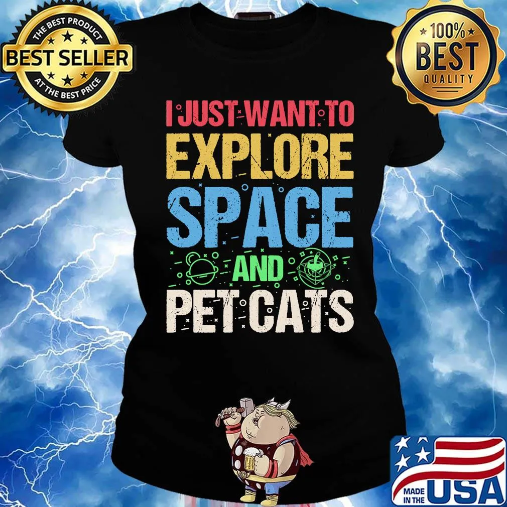 I Just Want To Explore Space And Pet Cats Shirt Ladies tee