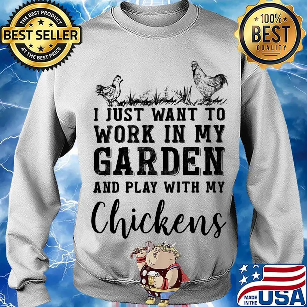 I just want to work in my garden and play with my chickens black s Sweater