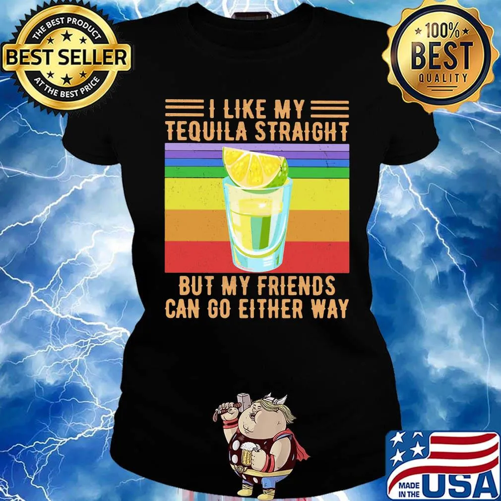I Like My Tequila Straight But My Friends Can Go Either Way Lemon Vintage Retro Shirt Ladies tee