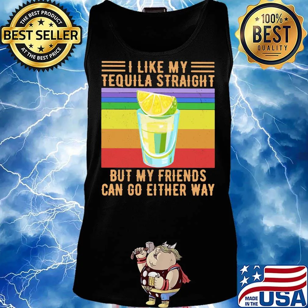 I Like My Tequila Straight But My Friends Can Go Either Way Lemon Vintage Retro Shirt Tank top