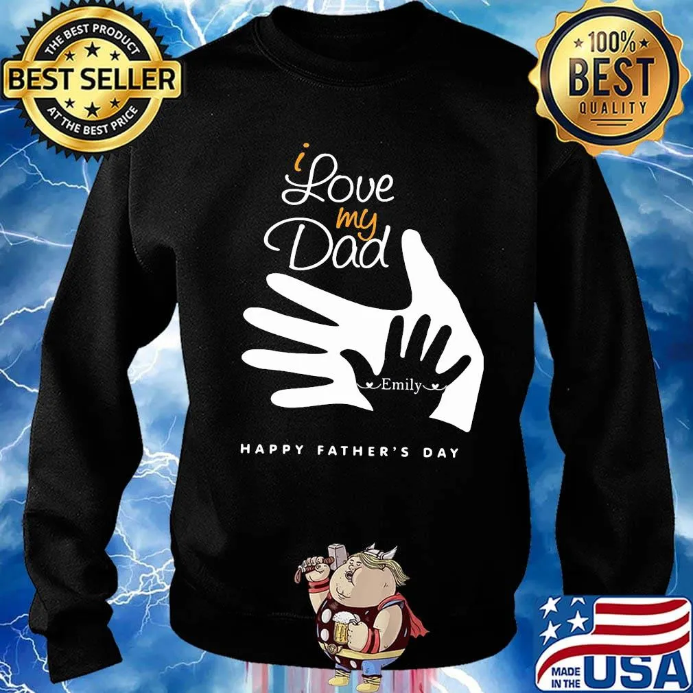 I love my dad emily happy father's day s Sweater