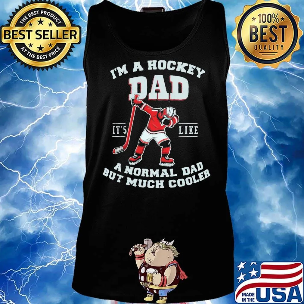 I'm a hockey dad it's like a normal dad but much cooler s Tank top
