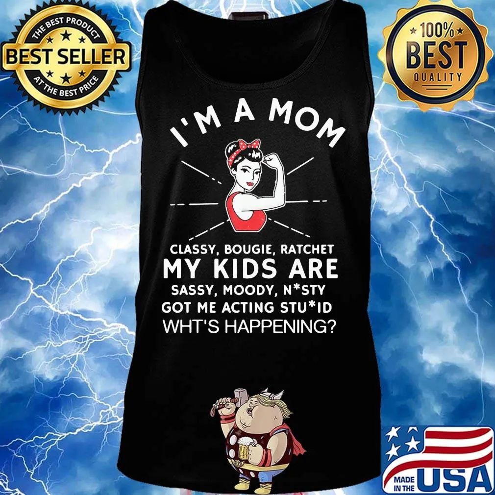 I'm a mom classy bougie ratchet my kids are sassy moody s Tank top