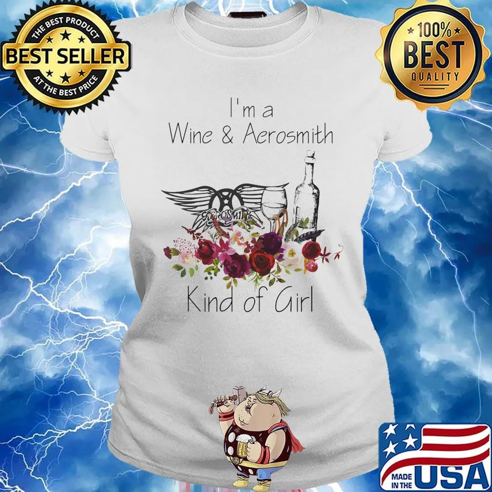 I'm a wine and aerosmith kind of girl flowers s Ladies tee