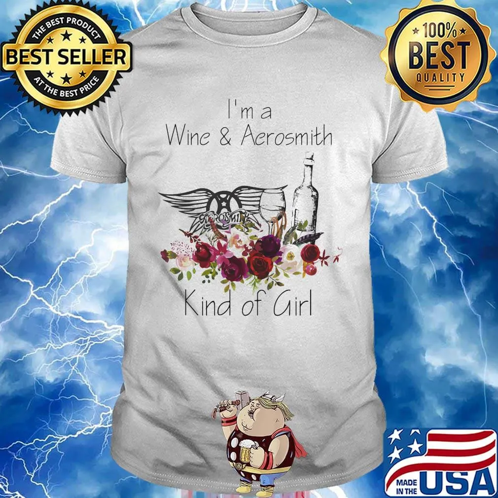 I'm a wine and aerosmith kind of girl flowers shirt