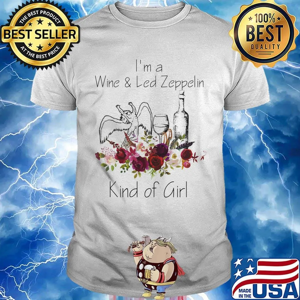 I'm a wine and led zeppelin kind of girl flowers shirt