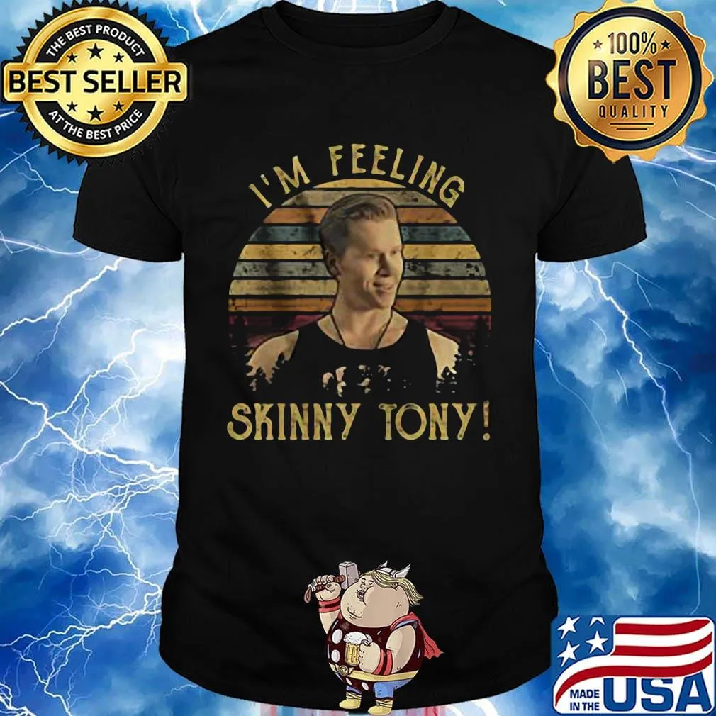I'm feeling skinny tony vintage retro shirt