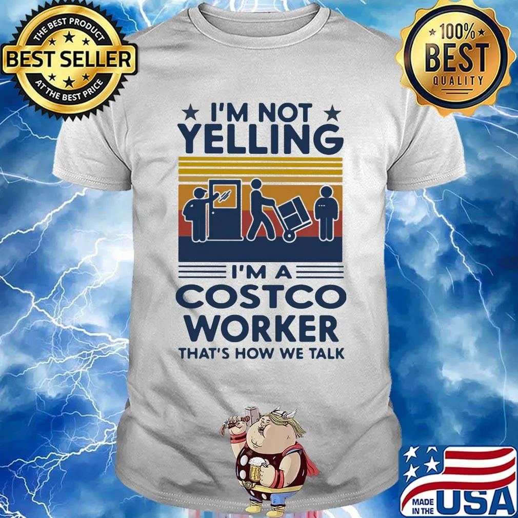 I'm Not Yelling I'm A Costco Worker That's How We Talk Vintage Retro Shirt