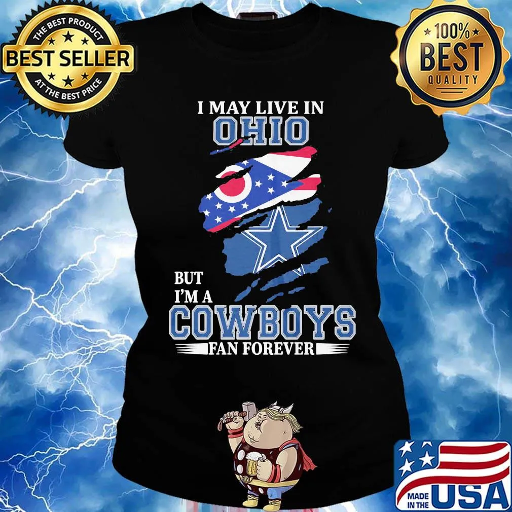 I may live in ohio but i'm a cowboys fan forever s Ladies tee
