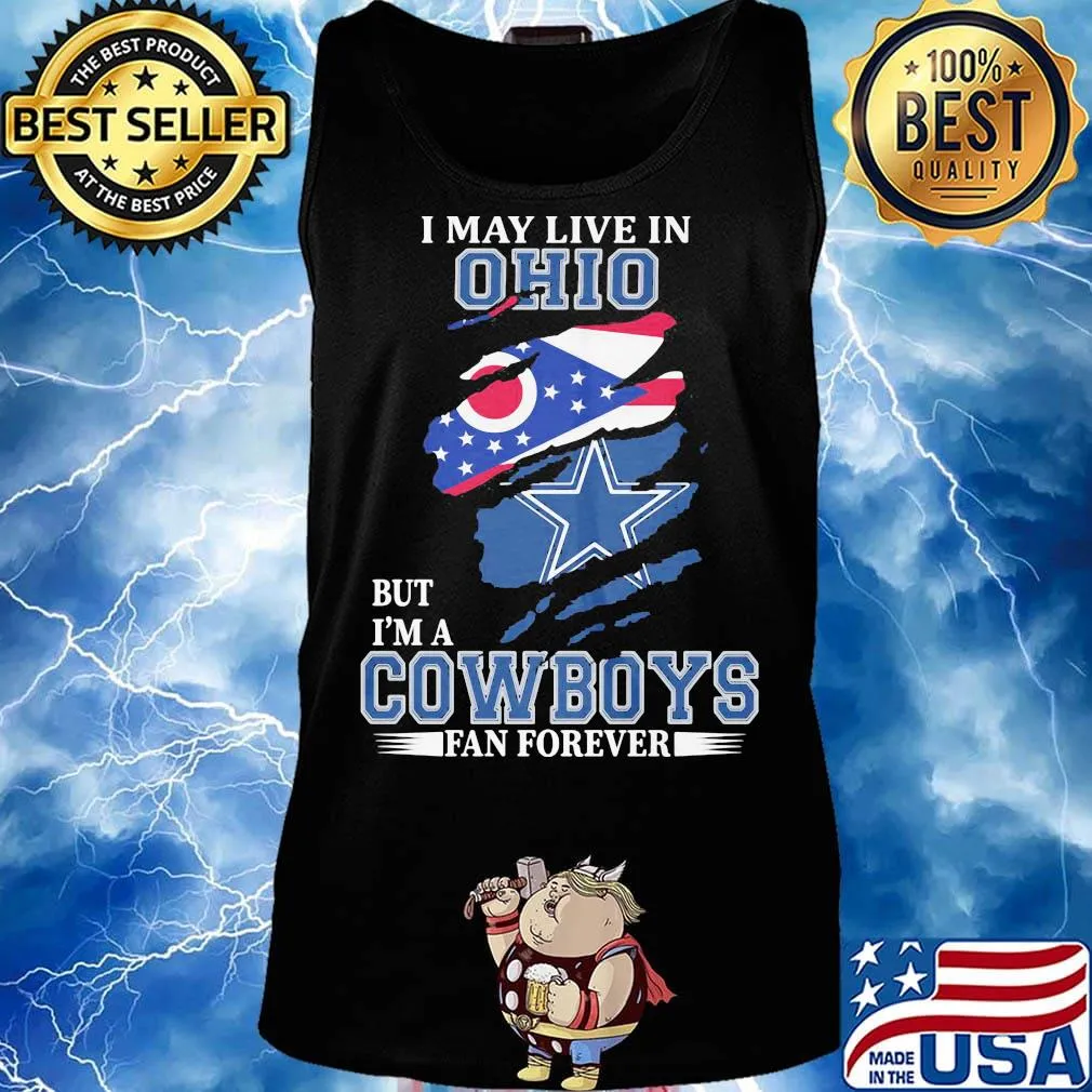 I may live in ohio but i'm a cowboys fan forever s Tank top