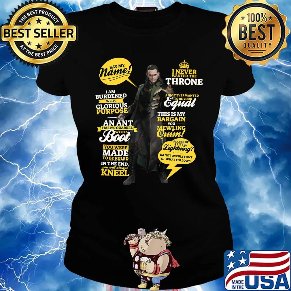I never wanted the throne say my name i am burdened with glorious purpose an ant has no quarrel with a boot s Ladies tee