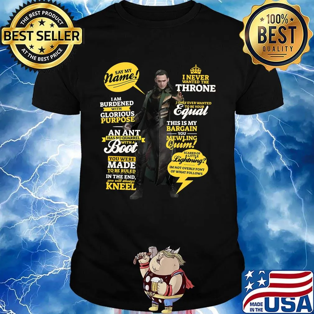 I never wanted the throne say my name i am burdened with glorious purpose an ant has no quarrel with a boot shirt