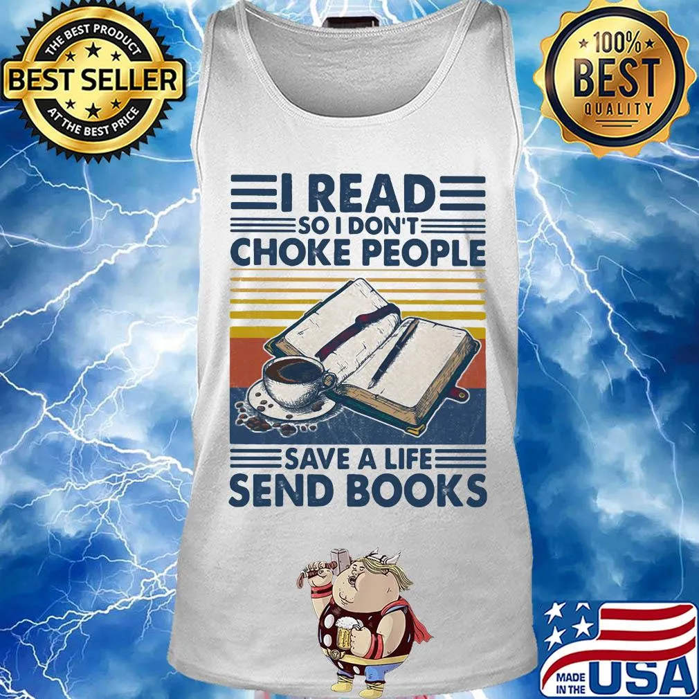 I read so I don't choke people save a life send books vintage retro s Tank top