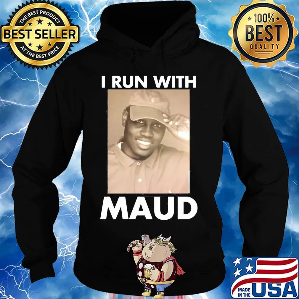 I run with support maud s Hoodie