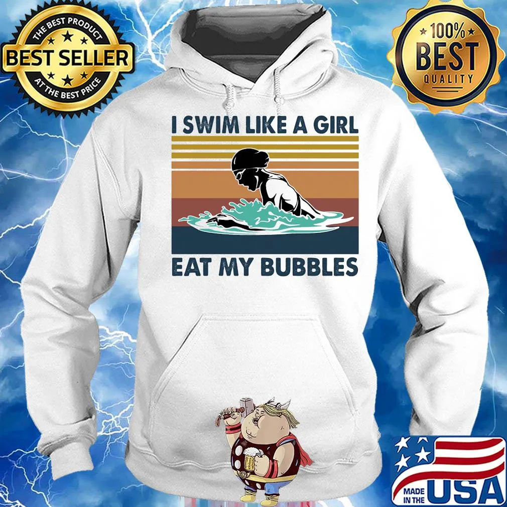 I swim like a girl eat my bubbles vintage retro s Hoodie