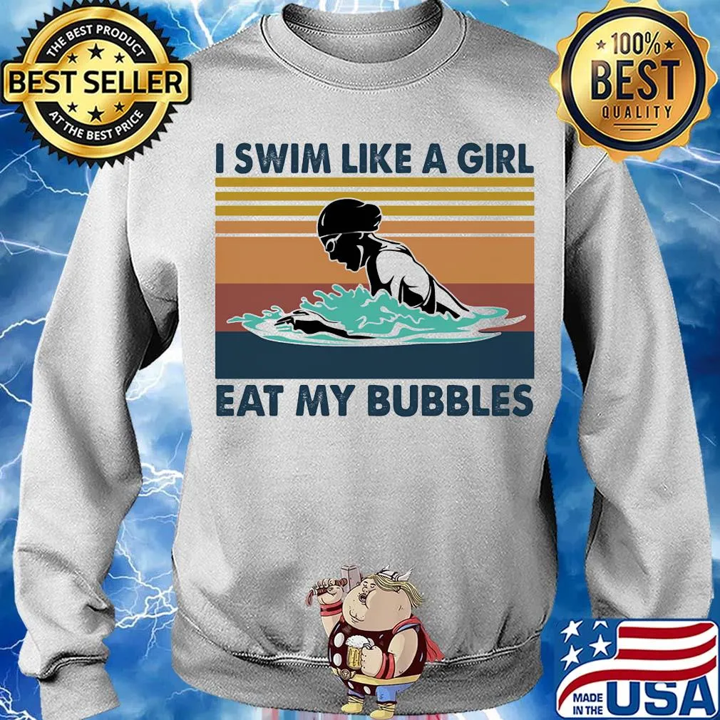 I swim like a girl eat my bubbles vintage retro s Sweater