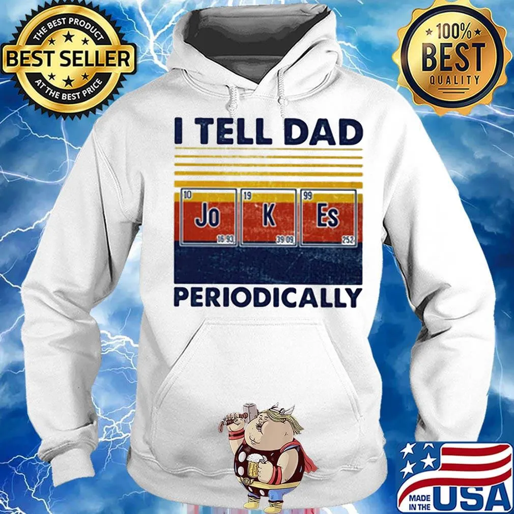 I tell dad periodically Jo K Es vintage retro s Hoodie