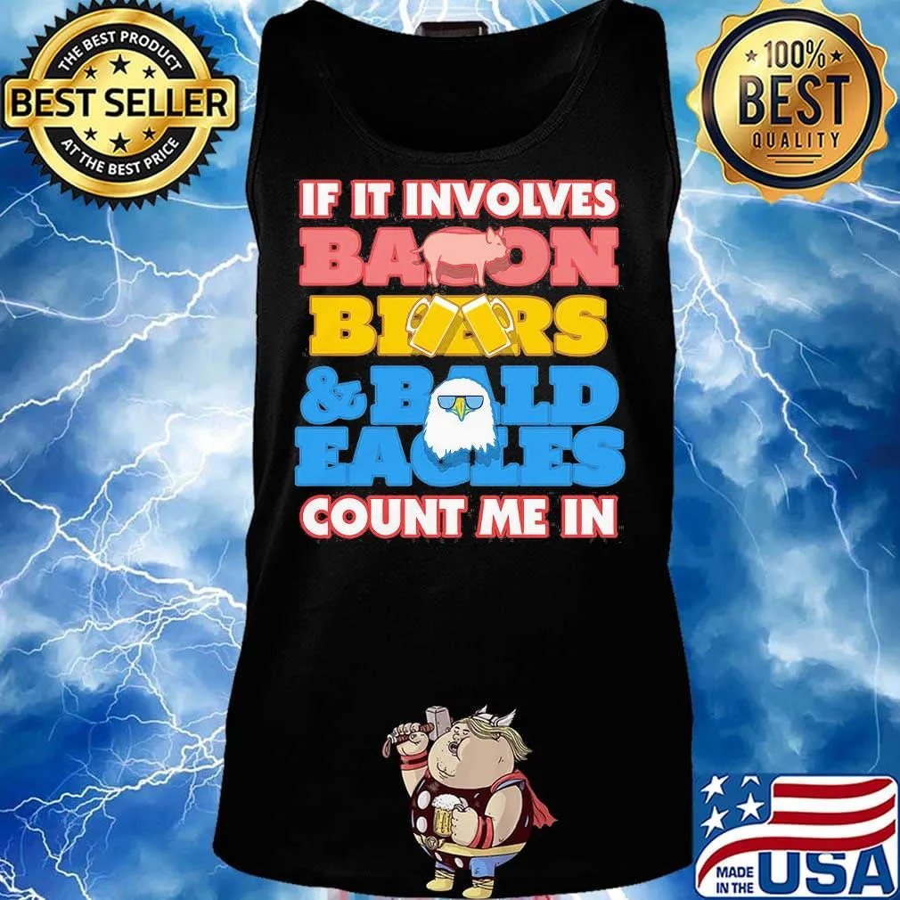 If it involves baoon beers bald eacles count me in s Tank top