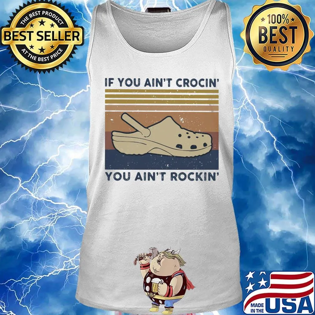 If you ain't crocin you aint rockin vintage retro s Tank top