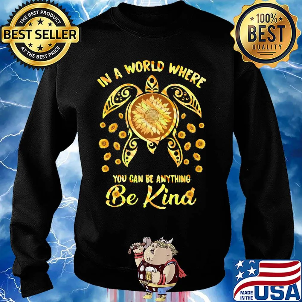 In a world where you can be anything be kind turtle s Sweater