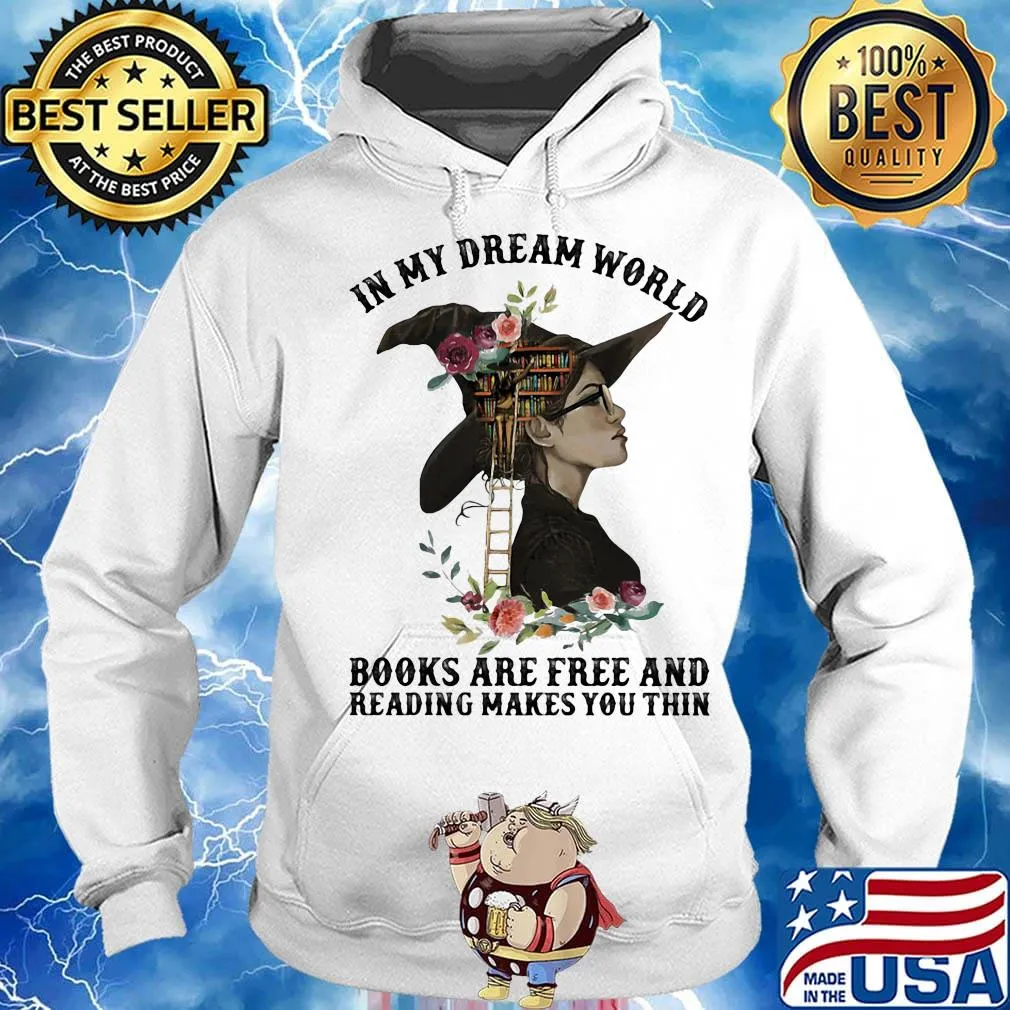 In my dream world books are free and reading makes you thin flowers s Hoodie