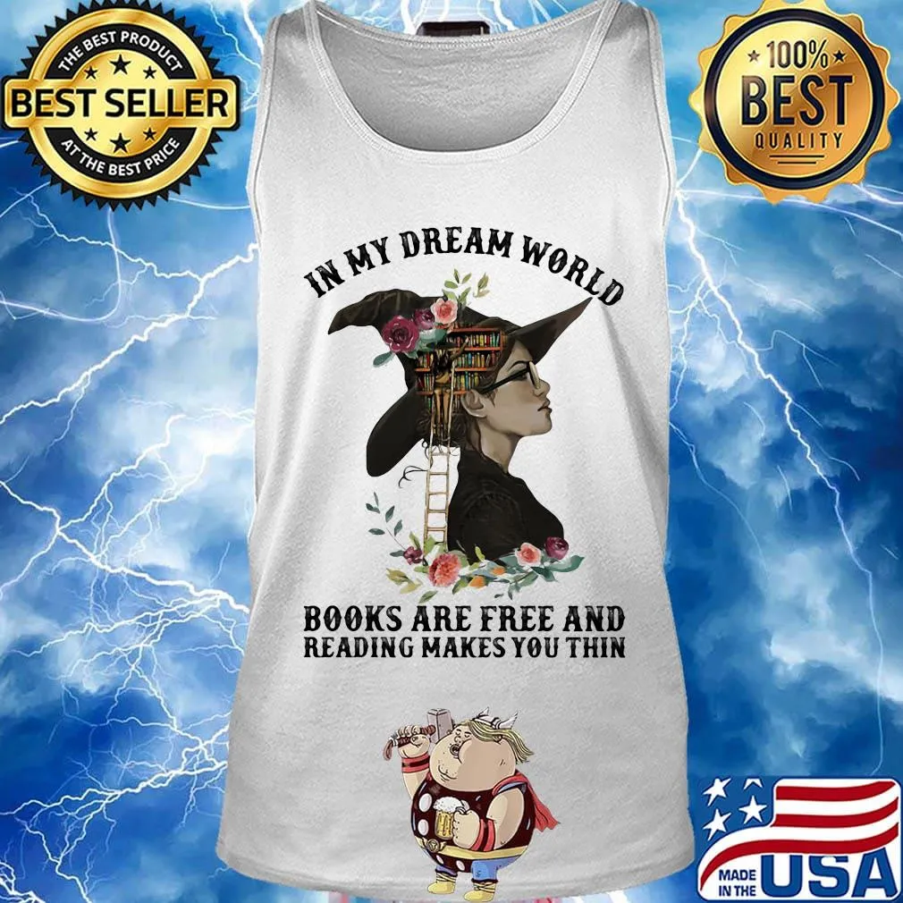 In my dream world books are free and reading makes you thin flowers s Tank top