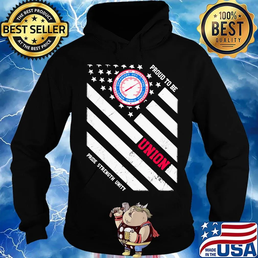 International union of operating engineers proud to be union pride strength unity american flag independence day s Hoodie