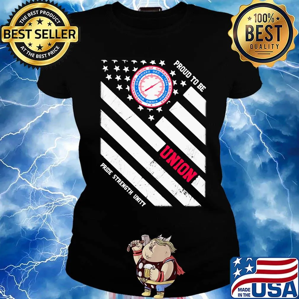 International union of operating engineers proud to be union pride strength unity american flag independence day s Ladies tee