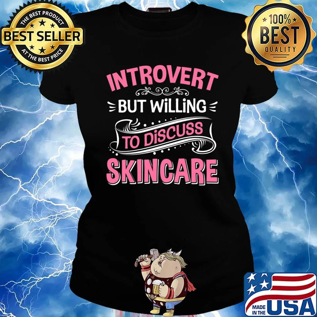Introvert But Willing To Discuss Skincare Pink Shirt Ladies tee