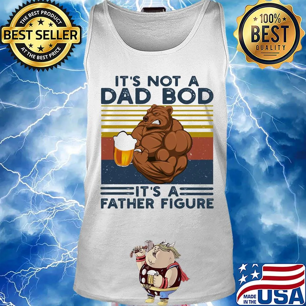 It's not a dad bod it's a father figure beer vintage retro s Tank top