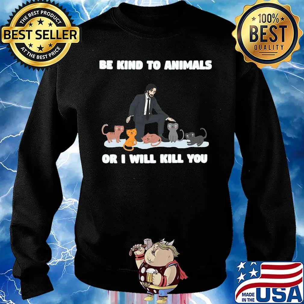 John wick and cat be kind to animals or i'll kill you s Sweater