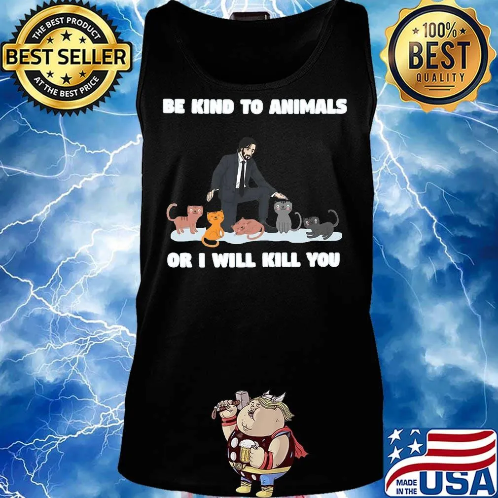 John wick and cat be kind to animals or i'll kill you s Tank top