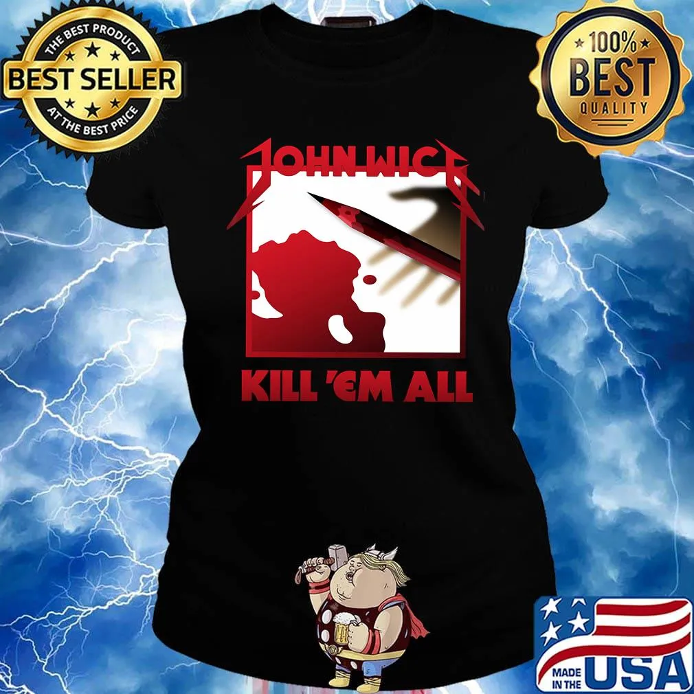 John wick kill em all blood s Ladies tee