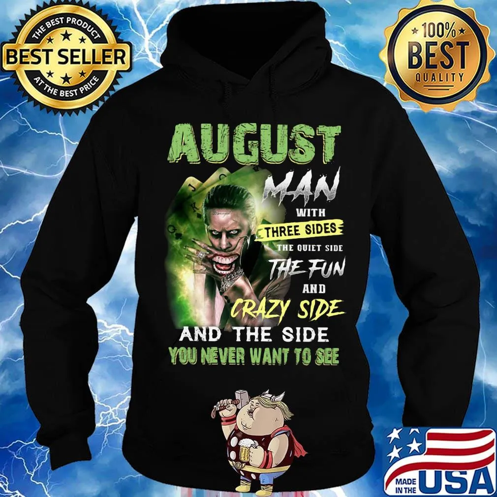 Joker august man with three sides the quiet side the fun and crazy side and the side you never want to see s Hoodie