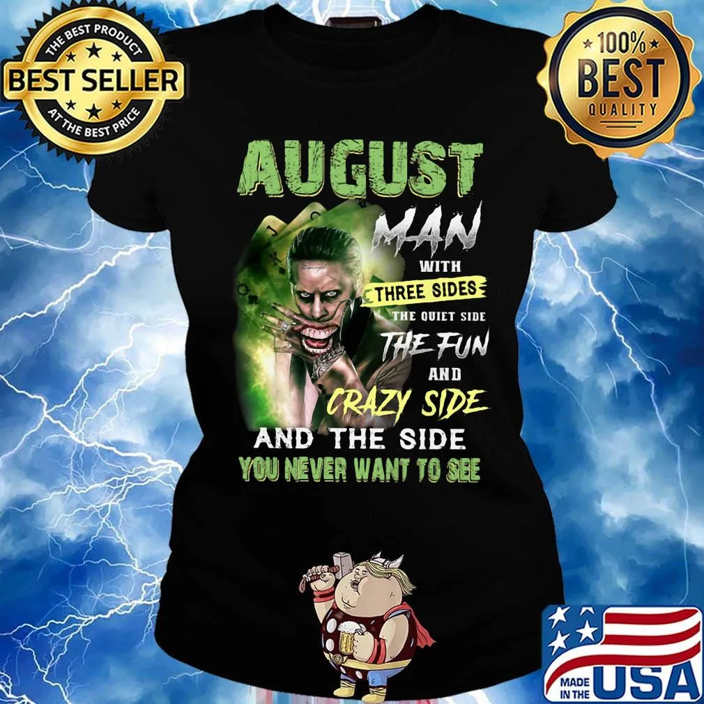 Joker august man with three sides the quiet side the fun and crazy side and the side you never want to see s Ladies tee