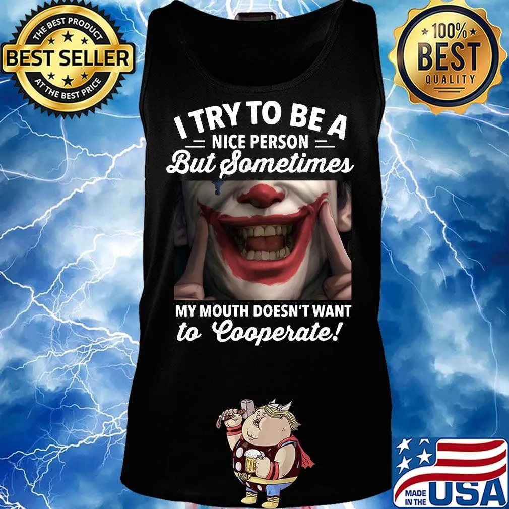 Joker i try to be a nice person but sometimes my mouth doesn't want to cooperate s Tank top