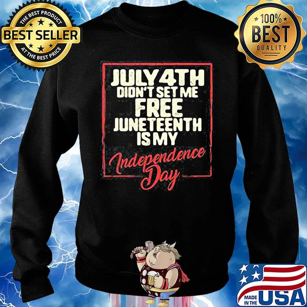 July 4th didn't set me free juneteenth is my independence day red line s Sweater