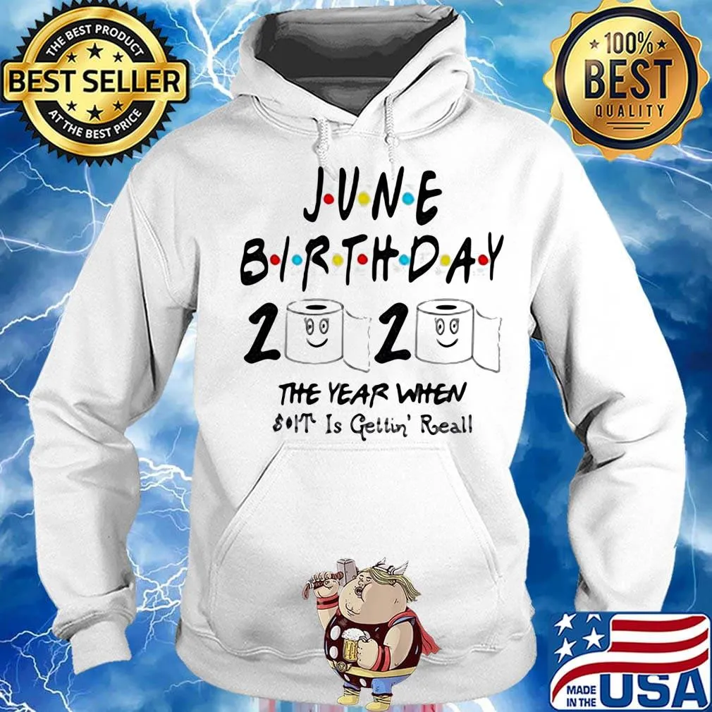 June birthday 2020 the year when shit got reall toilet paper s Hoodie