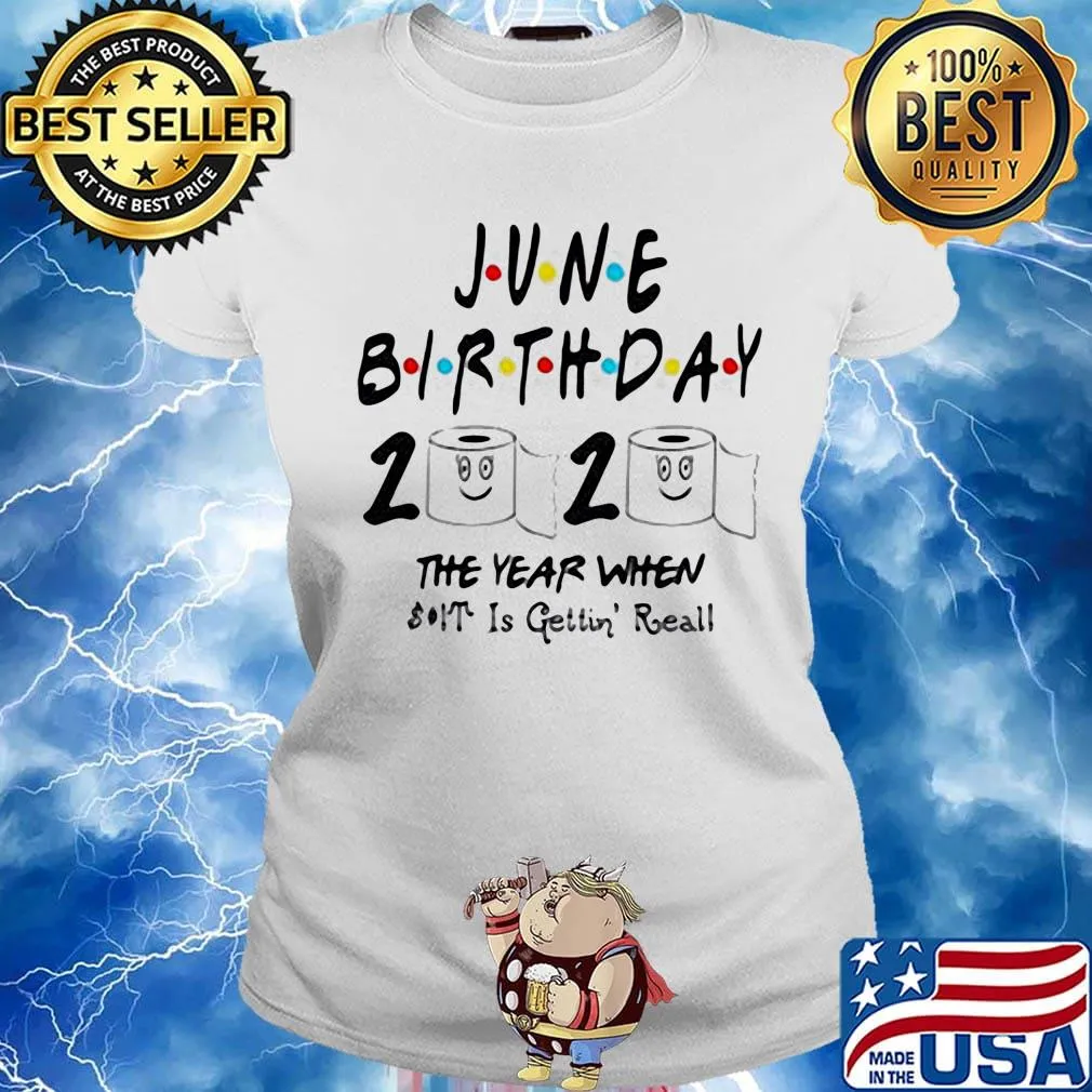 June birthday 2020 the year when shit got reall toilet paper s Ladies tee