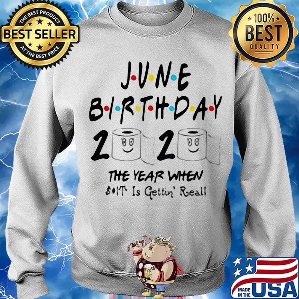 June birthday 2020 the year when shit got reall toilet paper s Sweater