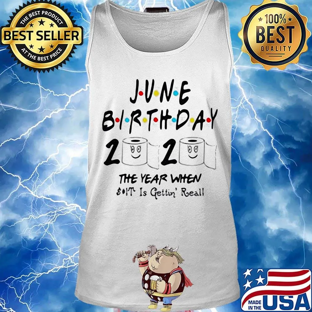 June birthday 2020 the year when shit got reall toilet paper s Tank top
