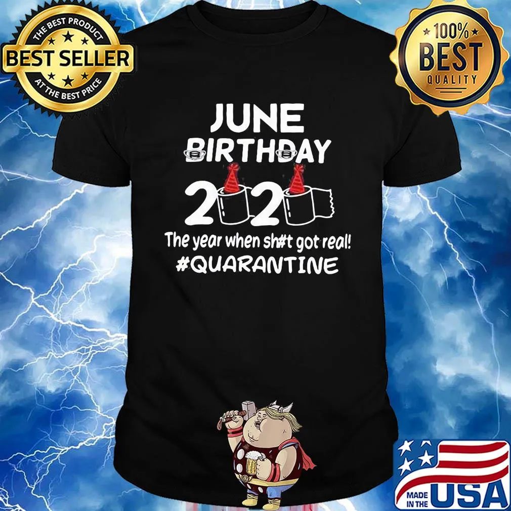 June birthday mask 2020 birthday toilet paper the year when shit got real quarantine shirt